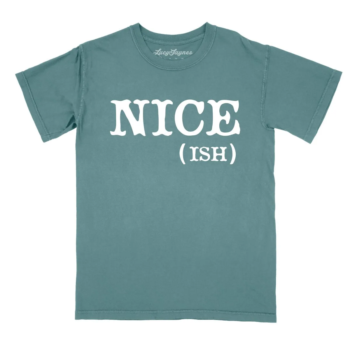 Nice Ish Comfort Colors Tee