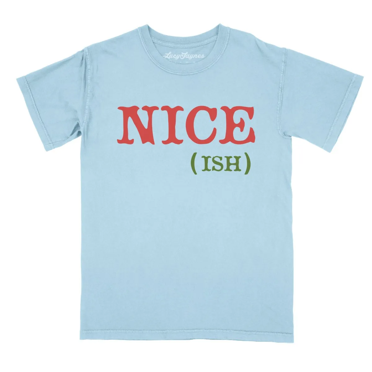 Nice Ish Comfort Colors Tee