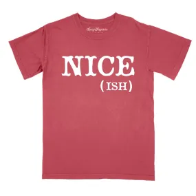 Nice Ish Comfort Colors Tee